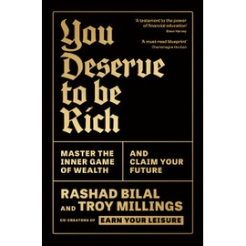You Deserve To Be Rich: THE NEW YORK TIMES BESTSELLER: Master the Inner Game of Wealth and Claim Your Future