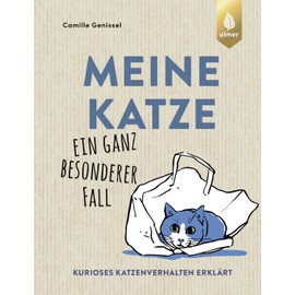 Meine Katze – ein ganz besonderer Fall: Kurioses Katzenverhalten erklärt