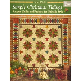 Simple Christmas Tidings: Scrappy Quilts and Projects for Yuletide Style