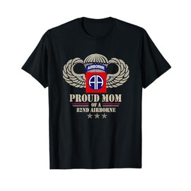 Proud Mom of a 82nd Airborne Division Patriotic Mothers Day T-Shirt
