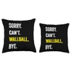 Sorry Can't Wallball Funny Hobby Throw Pillow