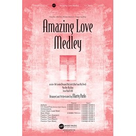 Amazing Love Medley - Anthem: Includes He Looked Beyond My Fault (and Saw My Need), You Are My King, and Jesus Paid It All