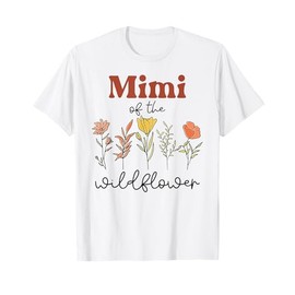 Mimi Of The Wildflower Birthday Baby Shower Wildflower one T-Shirt