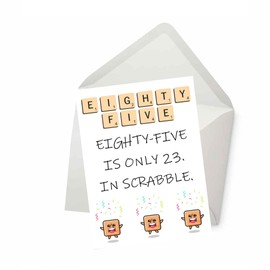 85 is only 23 in Scrabble, Funny Birthday Card for Wife Husband Boyfriend Girlfriend Mom Dad Grandma Grandpa, Card for Him Her Friend Brother Sister, Funny Greeting Card (5 inches by 7 inches)