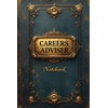 Careers adviser notebook: lined journal for men women coworker