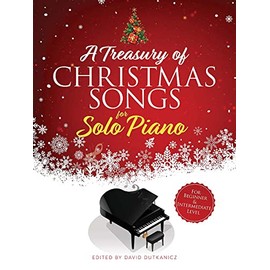 A Treasury of Christmas Songs for Solo Piano: For Beginner & Intermediate Level (Dover Classical Piano Music For Beginners)