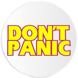 Don't Panic - Circle Sticker Decal 3 Inch