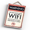 Global Designs Warning No Wifi Typography Sign Printed Onto A