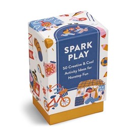 Compendium - Spark Play: 50 Creative and Cool Activity Ideas for Kids to Inspire Nonstop Fun