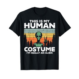 This My Human Costume Im Really Alien Funny Men Women Kids T-Shirt