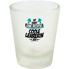 ShirtInStyle Schnapsglas Glas So Sieht eine richtig Coole Lehrerin aus, Dankeschön Kita Kindergarten Schule Hort