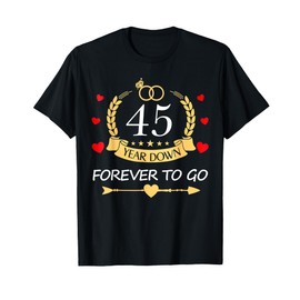 45 Years Down Forever to Go Couple 45th Wedding Anniversary T-Shirt