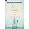 The Blessed Life: Unlocking the Rewards of Generous Living