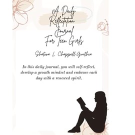A Daily Reflection Journal for Teens: A Daily Reflection Journal for Teens: To self-reflect, develop a growth mindset and embrace each day with a renewed