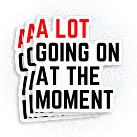 (3Pcs) A Lot Going On at The Moment Stickers, Singer Trending Lyrics Concert 2" Waterproof Die-Cut Vinyl Sticker for Laptop, Tumbler, Water Bottle, Kindle, Hard Hat Decal Gifts 2 Inches