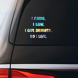I Came I Saw I Got Anxiety Sticker Decal Notebook Car Laptop 5.5"x3" | Holographic |