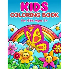 Kids Coloring Book: 50 Princess, Rainbows, Butterflies, and Animal Drawings for Girls Ages 3+