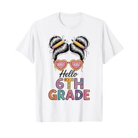 Hello 6th Grade Messy Bun Hair Back to School Girls Gifts T-Shirt