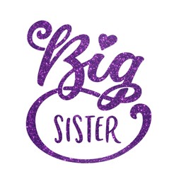 Big Sister Iron On Decal, Heat Transfer, Family Shirt Vinyl Patch, New Sis Graphic, Ready To Press, Iron-On Almost Anything (Purple Glitter)