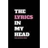 The Lyrics In My Head - For Artists Only -