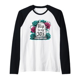 RIP to My 30's Funny Gothic Floral Tombstone Birthday Design Raglan Baseball Tee