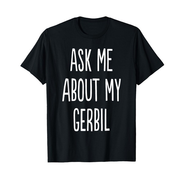 Ask Me About My Gerbil Pet, Cute Funny Gerbil Meme