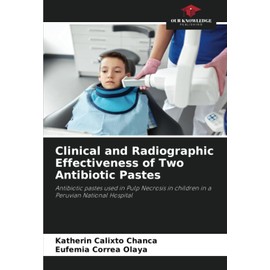 Clinical and Radiographic Effectiveness of Two Antibiotic Pastes: Antibiotic pastes used in Pulp Necrosis in children in a Peruvian National Hospital