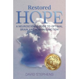 Restored Hope: A Neuroscience Guide to Optimal Brain and Human Function