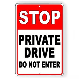 Custom Signs Stop Private Drive Do Not Enter Metal Sign 5 SIZES warning property road SDN007 - 8" x 12" .025 No holes