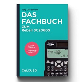 CALCUSO Rebell SC2060S Professional Book Compatible with Calculator 56 Pages in DIN A5 Quick Start with Application Examples and Tasks