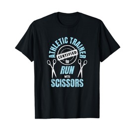 Athletic Trainer Certified to Run with Scissors AT Student T-Shirt
