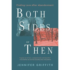 Both Sides of Then: Finding Love After Abandonment