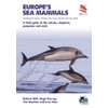Europe's Sea Mammals Including the Azores, Madeira, the Canary Islands