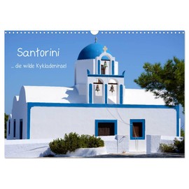 Santorini (Wandkalender 2026 DIN A3 quer), CALVENDO Monatskalender: Santorini - die wilde Kykladeninsel (CALVENDO Orte)