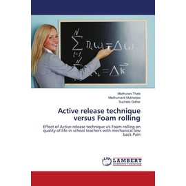 Active release technique versus Foam rolling: Effect of Active release technique v/s Foam rolling on quality of life in school teachers with mechanical low back Pain
