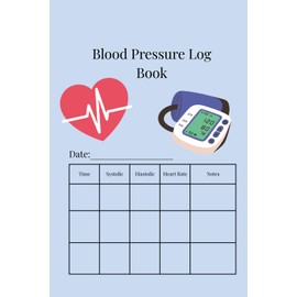 Blood Pressure Log Book: Track Daily Readings, Monitor Health, And Stay In Control | 6x9 Health Record Journal for Hypertension Management