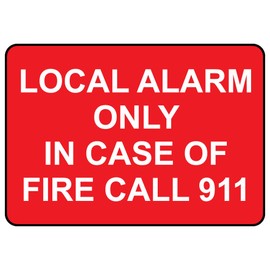 Local Alarm Only in Case of Fire Call 911 White Vinyl Label Decal Sticker 7 Inches X 10 Inches