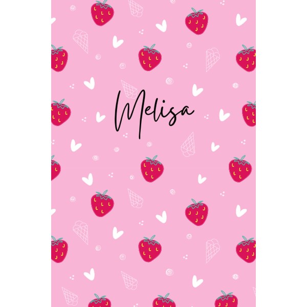 Pink Personalized Melisa Notebook: Strawberry Girls Notebook - Love Heart