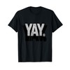 Yay Sarcastic Design T-Shirt