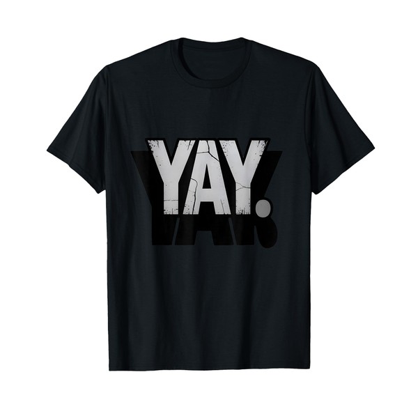 Yay Sarcastic Design T-Shirt