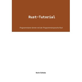 Rust-Tutorial: Programmieren lernen mit der Programmiersprache Rust