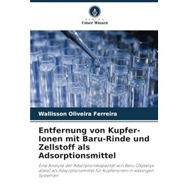 Entfernung von Kupfer-Ionen mit Baru-Rinde und Zellstoff als Adsorptionsmittel