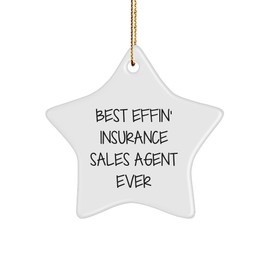 Funny Insurance Sales Agent Star Ornament Gifts from Men for Christmas, Best Effin' Insurance Sales Agent Ever