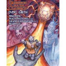 Dungeon Crawl Classics Dying Earth #3: Magnificent Machinations at the Grand Exposition (DCC DYING EARTH)