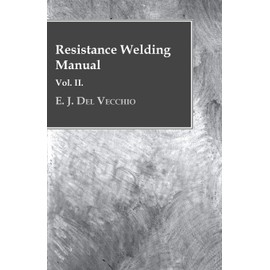 Resistance Welding Manual - Vol II