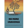 No More Cravings: How to Overcome Smoking Without Stress