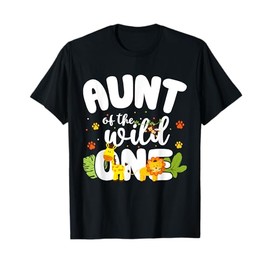 Aunt of the Wild One Zoo Birthday Safari Jungle Animal T-Shirt