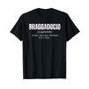 BRAGGADOCIO - brash, boastful bombast. It's a flex. T-Shirt