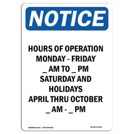 OSHA Notice Sign - Hours of Operation Monday - Friday | Aluminum Sign | Protect Your Business, Construction Site, Warehouse & Shop Area | Made in The USA