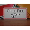 Chill Pill with Arrow Metal Sign